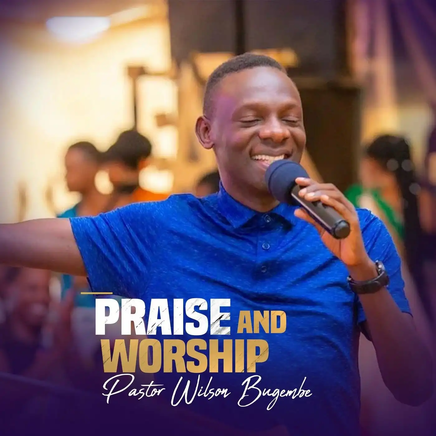 pastor-wilson-bugembe-praise-and-worship-album-cover