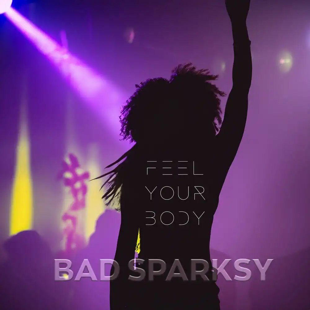 bad-sparksy-feel-your-body-album-cover