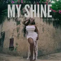 My Shine - Victoria Kimani ft. Joshua Baraka