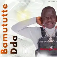 Bamututte Dda Lyrics - Salongo Siraje 