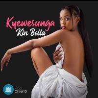 Kyewesunga - Kin Bella 