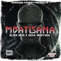 Mbatisana Lyrics - Alien Skin ft. Dexa Mukyusa