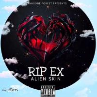 RIP Ex Lyrics - Alien Skin ft. Mark De Urban