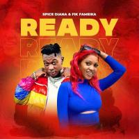 Ready Lyrics - Spice Diana ft. Fik Fameica