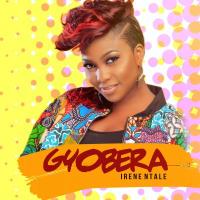 Gyobera Lyrics - Irene Ntale 