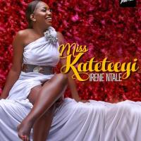 Miss Kateteyi Lyrics - Irene Ntale 