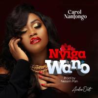 Nyiga Wano - Carol Nantongo 