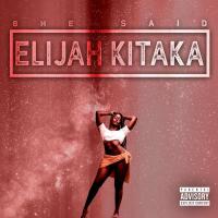 She Said Lyrics - Elijah Kitaka 