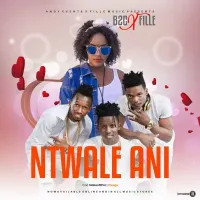 Ntwale Ani? - Fille ft. B2C