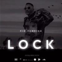Lock Lyrics - Fik Fameica 