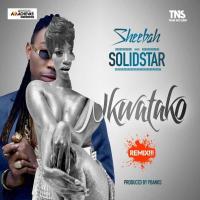 Nkwatako (remix) Lyrics - Sheebah ft. Solidstar