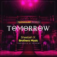 Tomorrow - Sheebah ft. Brothers Musik