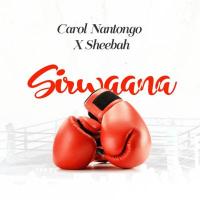 Sirwana - Sheebah ft. Sheebah, Carol Nantongo