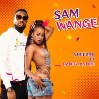 Sam Wange - Sheebah  ft. Daddy Andre