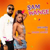 Sam Wange - Sheebah ft. Daddy Andre