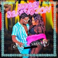 Sweet Sensation - Sheebah, Orezi 