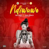 Ndiwuwo - Ava Peace ft. Pallaso
