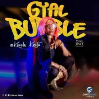 Gyal a Bubble Lyrics - Karole Kasita 