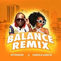 Balance (remix) Lyrics - Karole Kasita ft. Hitmaker