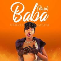 Baba (Burn) Lyrics - Karole Kasita 