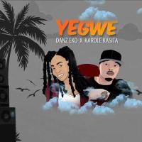 Yegwe Lyrics - Danz Eko ft. Karole Kasita