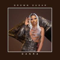 Brown Sugar Lyrics - Danra 