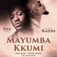 Mayumba Kkumi Lyrics - Dax Vibez ft. Mowzey Radio