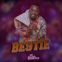 Bestie Lyrics - Mesach Semakula 