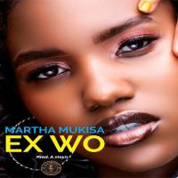 Ex Wo Lyrics - Martha Mukisa 