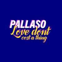 Love Don't Cost Thing Lyrics - Pallaso 