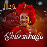 Ebisembayo Lyrics - Chosen Becky, Geosteady 