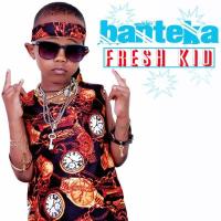 Banteeka Lyrics - Fresh Kid 