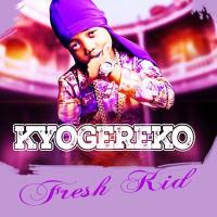 Kyogereko Lyrics - Fresh Kid 