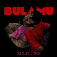 Bulamu Lyrics - Zulitums 