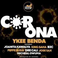 Corona - Ykee Benda ft. Feffe Bussi, King Saha, Joanita Kawalya, B2C, Dre Cali, Myco Ouma, Jose Sax