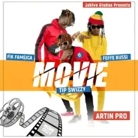 Movie Lyrics - Tip Swizzy, Feffe Bussi, Fik Fameica 