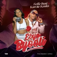 Ebyo Byoli Lyrics - Feffe Bussi ft. Karole Kasita