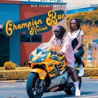 Champion Bae Lyrics - Neliah 