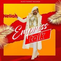 Empress Talk Lyrics - Neliah 