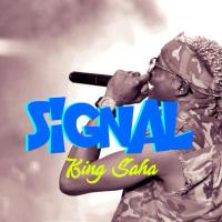 Signal Lyrics - King Saha 