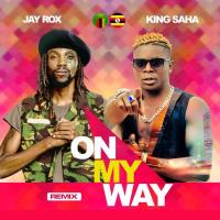 On My Way (Remix) Lyrics - King Saha ft. Jay Rox