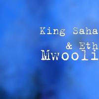 Mwooli Lyrics - King Saha, Eth 