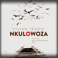 Nkulowoza Lyrics - Vivian Tendo 