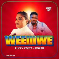 Weemwe Lyrics - Dorah, Lucky Costa 