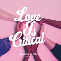 Love Is Critical - Zagazillions ft. Ill Gee