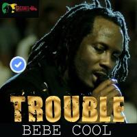 Trouble - Bebe Cool