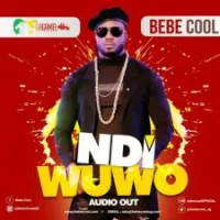 Ndi Wuwo - Bebe Cool 