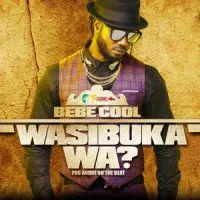 Wasibuka wa - Bebe Cool 