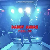 Feel me - Daddy Andre