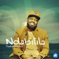 Ndabilila Lyrics - Daddy Andre 